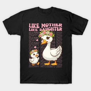 Like mother like daughter goose T-Shirt